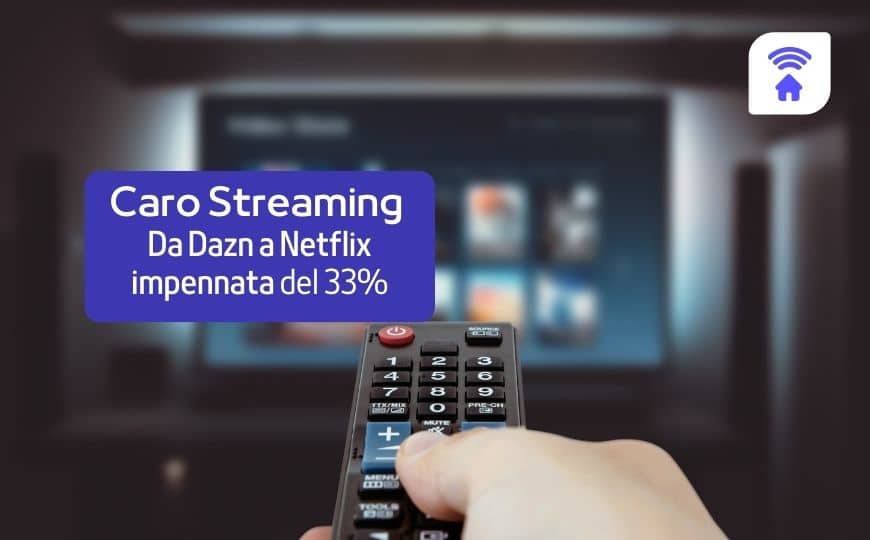 Pay Tv, ma quanto mi costi.. Dazn e Netflix, aumenti del 33%