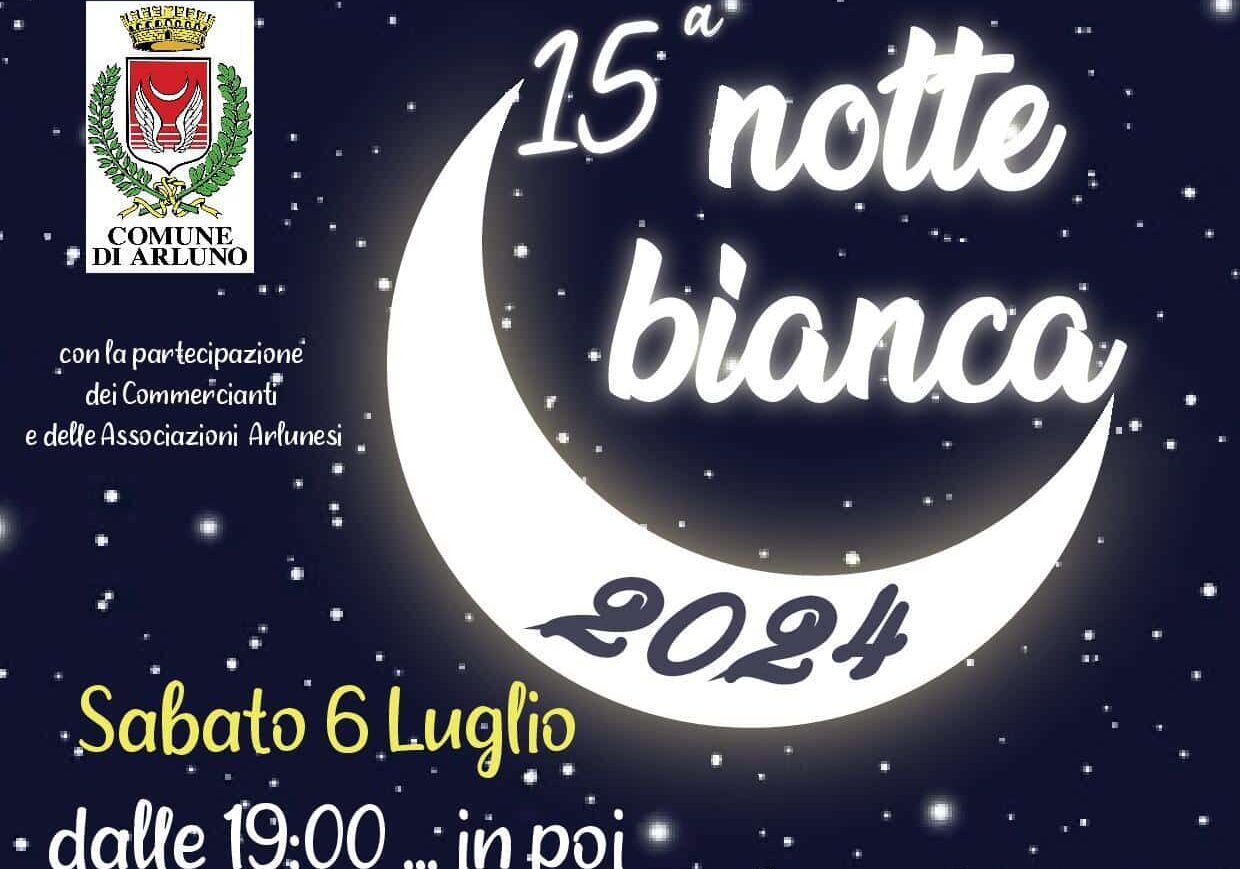 Sabato 6 luglio ad Arluno sarà recuperata la ‘Notte Bianca’