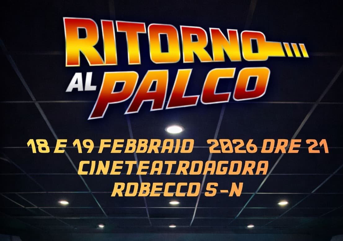 Ritorno al Palco al CineTeatro Agorà di Robecco sul Naviglio